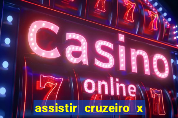 assistir cruzeiro x flamengo multicanais